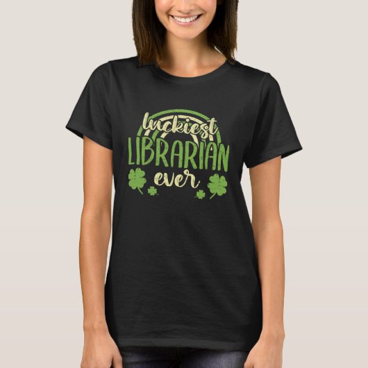 Luckiest Librarian Ever  St Patricks Day Shamrock T-Shirt (Vorderseite)