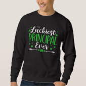 Luckiest Principal Ever St Patricks Day Irish Sham Sweatshirt (Vorderseite)