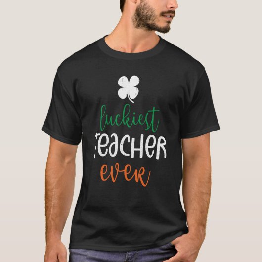 Luckiest Teacher Ever Happy Saint Patrick's Day Ce T-Shirt (Vorderseite)