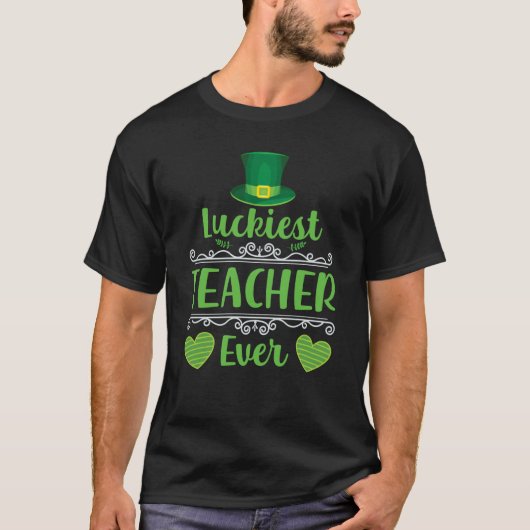 Luckiest Teacher Ever Saint Patrick's Day Irish Sh T-Shirt (Vorderseite)