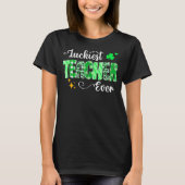 Luckiest Teacher Ever Shamrock Teacher St Patricks T-Shirt (Vorderseite)