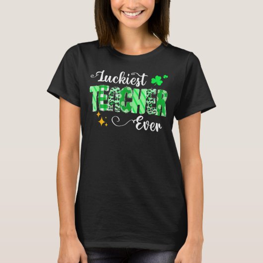 Luckiest Teacher Ever Shamrock Teacher St Patricks T-Shirt (Vorderseite)
