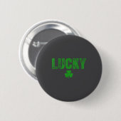 Lucky And Lucky Forer St Patricks Day  Button (Vorne & Hinten)