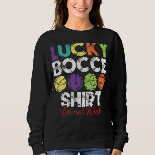 Lucky Bocce Ball Bocce Ball Player Sweatshirt