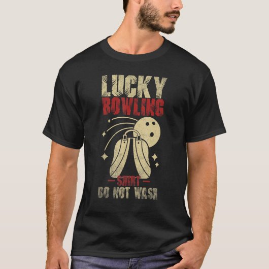 Lucky bowling do not wash Bowler Player Ten Pins T-Shirt (Vorderseite)