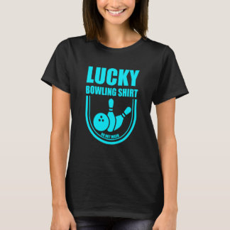 Lucky Bowling Do Not Wash Quote For Bowlers 36 T-Shirt