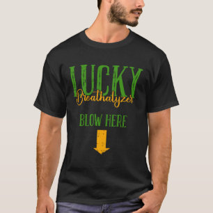 Lucky Breathalyzer Blow Hier St Patricks Day Funny T-Shirt