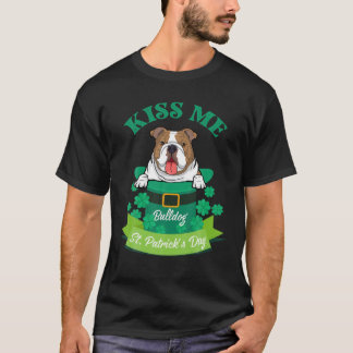 Lucky Bulldog Lover St. Patrick's Day Kiss Me Ich  T-Shirt