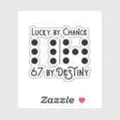 Lucky by Chance — 67 by Destiny Sticker (Blatt)