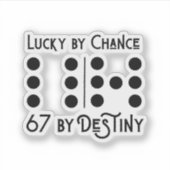 Lucky by Chance — 67 by Destiny Sticker (Vorderseite)