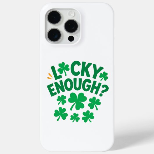 Lucky Enough? Fun St. Patrick's Day Case-Mate iPhone Hülle (Rückseite)
