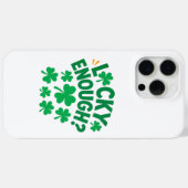 Lucky Enough? Fun St. Patrick's Day Case-Mate iPhone Hülle (Rückseite (Horizontal))
