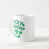 Lucky Enough? Fun St. Patrick's Day Kaffeetasse (Vorderseite Links)