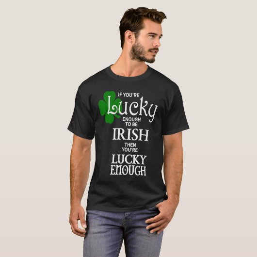 Lucky Enough Irish C T-Shirt (Vorne ganz)