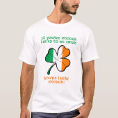 Lucky enough to be Irish T-Shirt (Vorderseite)