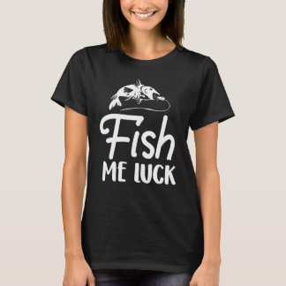 Lucky Fishing Kids Men Women Cool Fish Me Luck T-Shirt