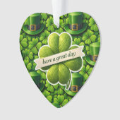 Lucky for leaf clover Saint Patrick's Day have a g Ornament (Vorderseite)