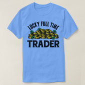 Lucky Full Time Trader 1 T-Shirt (Design vorne)