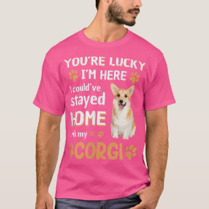 Lucky Have Home Mit Meinem Corgi Hund T-Shirt