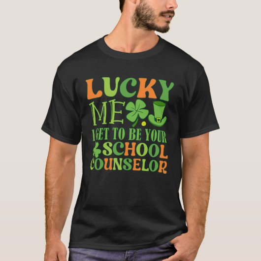 Lucky I get to be your School Counselor St Patrick T-Shirt (Vorderseite)