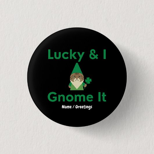  Lucky & I Gnome It Funny Sarcastic Cat St Patrick Button (Vorderseite)
