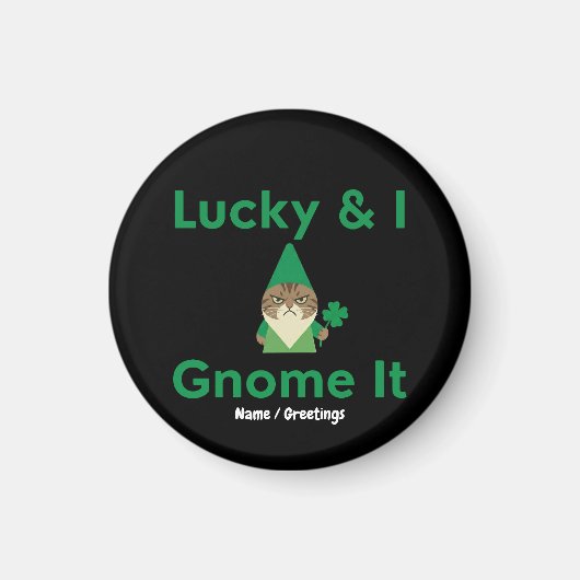  Lucky & I Gnome It Funny Sarcastic Cat St Patrick Magnet (Vorne)