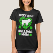 Lucky Irish Bulldog Mama St. Patrick's Day Gift T-Shirt (Vorderseite)