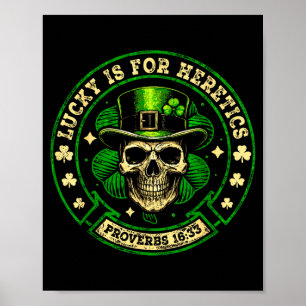 Lucky ist für Häretiker Sprüche 16_33 St. Patricks Poster