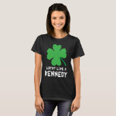 Lucky Like A Kennedy Shamrock St Patricks Day T-Shirt (Vorne ganz)