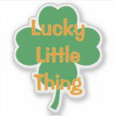 Lucky Little Thing 4-Leaf Clover St Patrick's Day Aufkleber (Vorderseite)