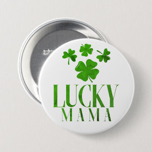 Lucky Mama Shamrock Knopf – Lustiger St. Patrick's Button