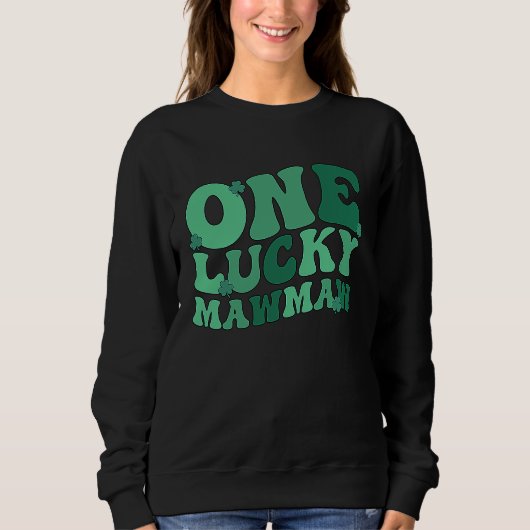 Lucky Mawmaw Grandmother St Patrick's Day Mawmaw G Sweatshirt (Vorderseite)