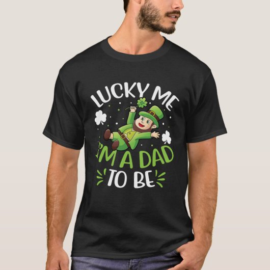 Lucky Me I'm A Dad To Be Men St Patricks Day Pregn T-Shirt (Vorderseite)
