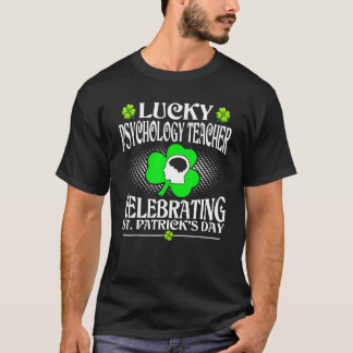 Lucky Psychology Teacher Irish Shamrock St Patrick T-Shirt