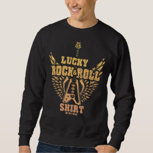 Lucky Rock and Roll 4 Sweatshirt