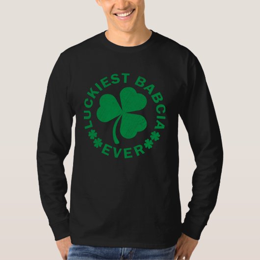 Lucky Shamrock St Patrick s Day Luckiest Babcia Ev T-Shirt (Vorderseite)