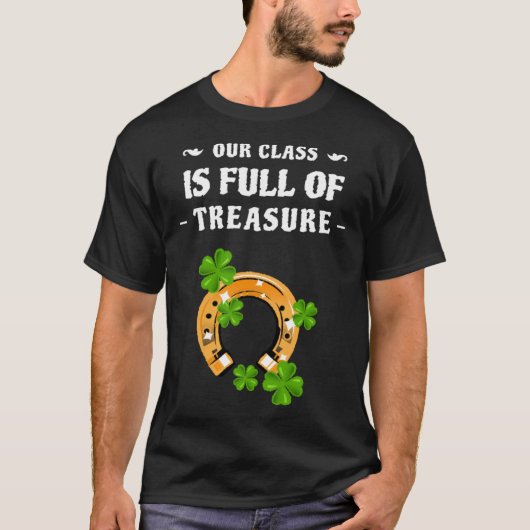 Lucky Teacher St Patrick's Day Class Is Full Of Tr T-Shirt (Vorderseite)