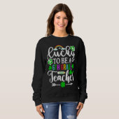 Lucky To Be A 6th Grade Teacher St Patricks Day Sweatshirt (Vorne ganz)