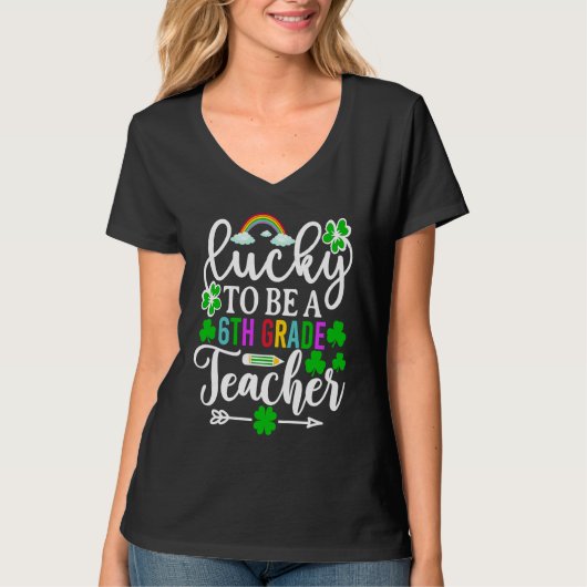 Lucky To Be A 6th Grade Teacher St Patricks Day T-Shirt (Vorderseite)