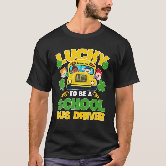 Lucky To Be a School Bus Driver St. Patrick Irish T-Shirt (Vorderseite)