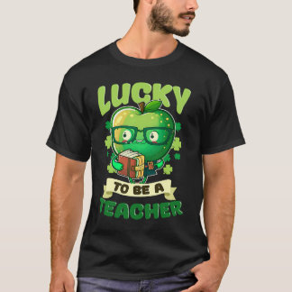 Lucky To Be A Teacher St Patricks Day Teacher T-Shirt