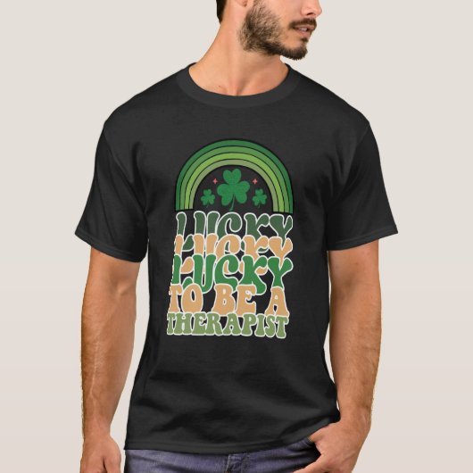 Lucky To Be A Therapist St Patricks Day Speech The T-Shirt (Vorderseite)