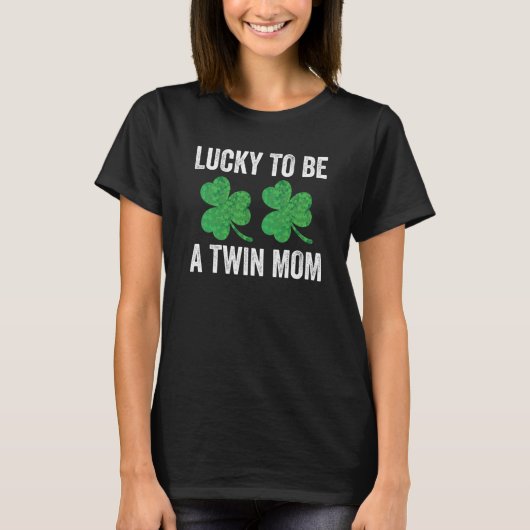 Lucky To Be A Twin Mom St Patricks Day Mother Fami T-Shirt (Vorderseite)