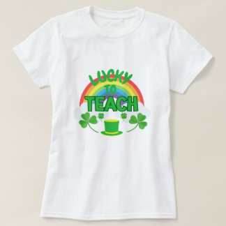 Lucky to Teach – St. Patrick’s Day Teacher T-Shirt