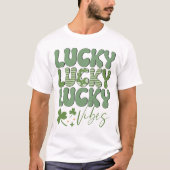 Lucky Vibes T - Shirt, St. Patrick's Day T - Shirt (Vorderseite)