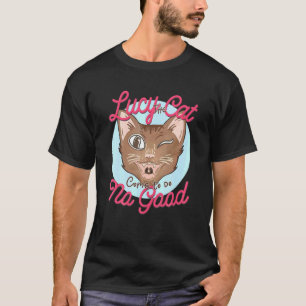 Lucy He Cat Come O tue nichts Gutes T-Shirt