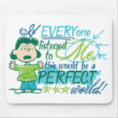 Lucy: "Wenn mir alle zuhörten..." Mousepad (Vorne)