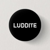 Luddite Button (Vorderseite)