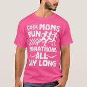Luferin Cool Moms Ru Marathons All Day Long Runnin T-Shirt (Vorderseite)