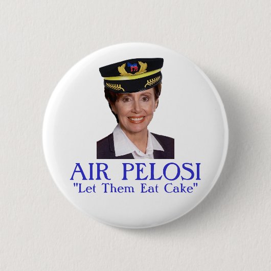 LUFT PELOSI: "Lassen Sie sie Kuchen essen " Button (Vorderseite)